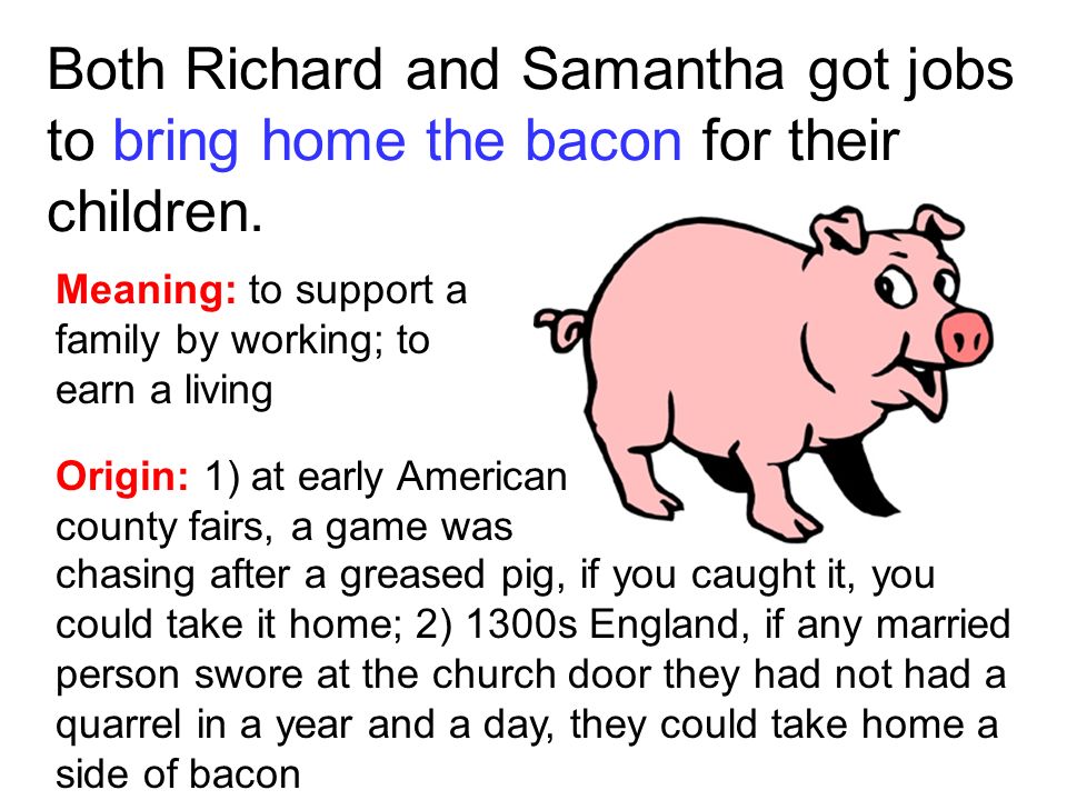 Bring Home the Bacon - Idiom, Origin & Meaning