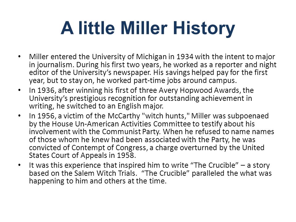 A little Miller History Miller entered the University of Michigan in 1934 with the intent to major in journalism.
