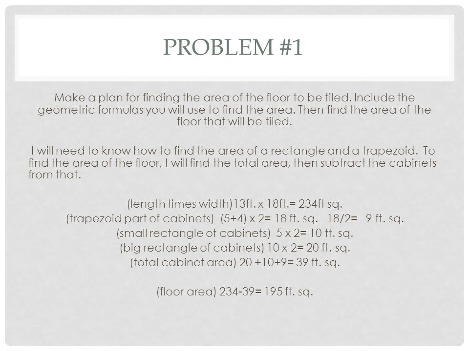 PROBLEM #1 Make a plan for finding the area of the floor to be tiled.