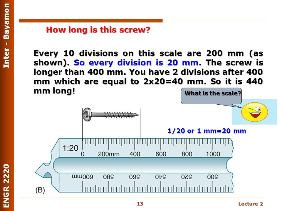 Lecture 2 ENGR 2220 Inter - Bayamon How long is this screw.