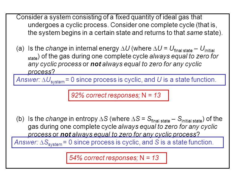 Consider a system consisting of a fixed quantity of ideal gas that undergoes a cyclic process.