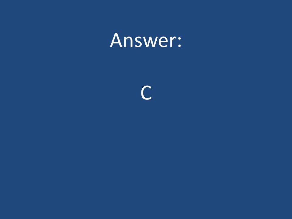 Answer: C