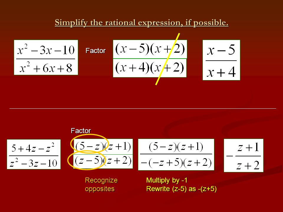 Simplify the rational expression, if possible.
