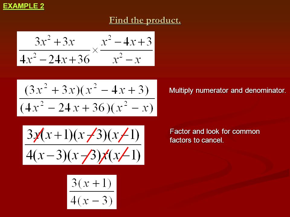 Find the product. EXAMPLE 2 Multiply numerator and denominator.