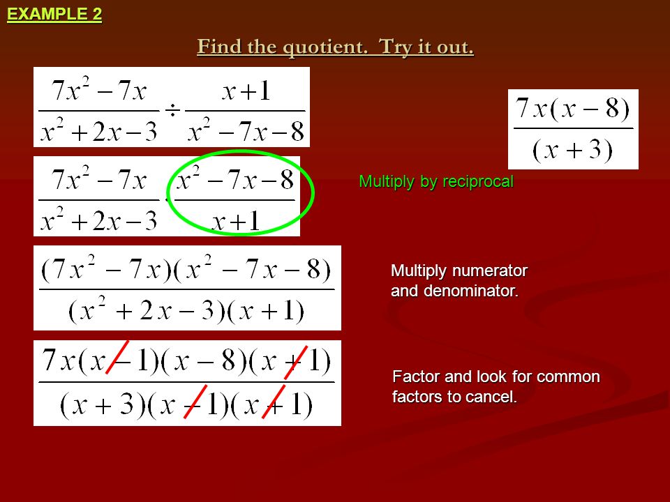 Find the quotient. Try it out. EXAMPLE 2 Multiply numerator and denominator.