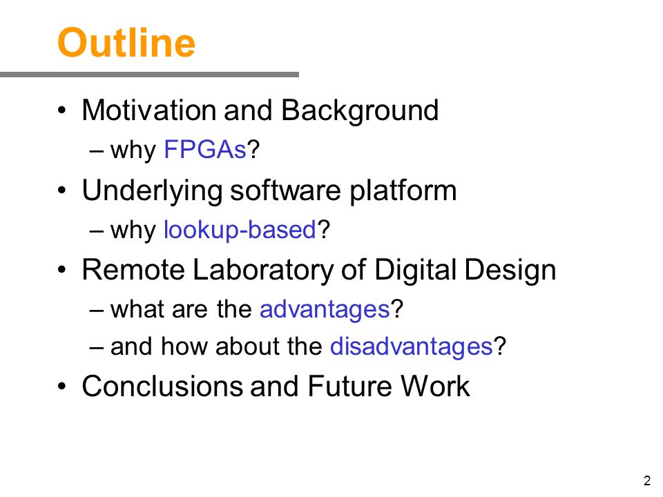 2 Outline Motivation and Background –why FPGAs. Underlying software platform –why lookup-based.
