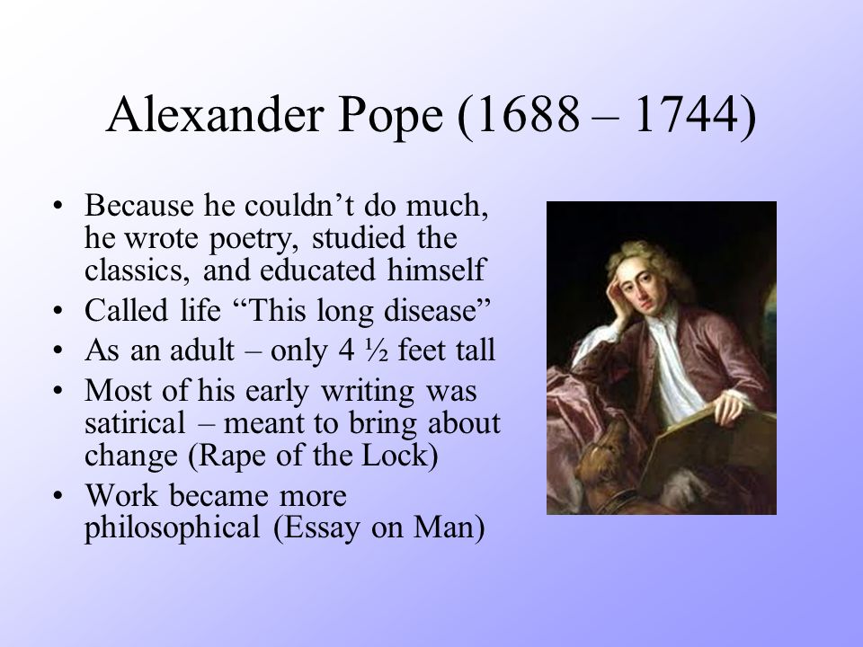 The Age of Satire… Alexander Pope –Essay on man, –Rape of the Lock Jonathan  Swift –A Modest proposal –Gulliver's Travels. - ppt download