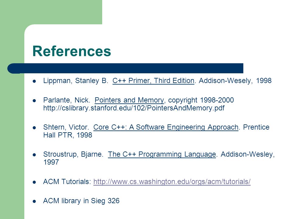 References Lippman, Stanley B. C++ Primer, Third Edition.