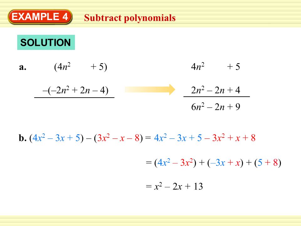 Example 4 Subtract Polynomials Find The Difference A 4n 2 5 2n 2 2n 4 B 4x 2 3x 5 3x 2 X 8 Ppt Download