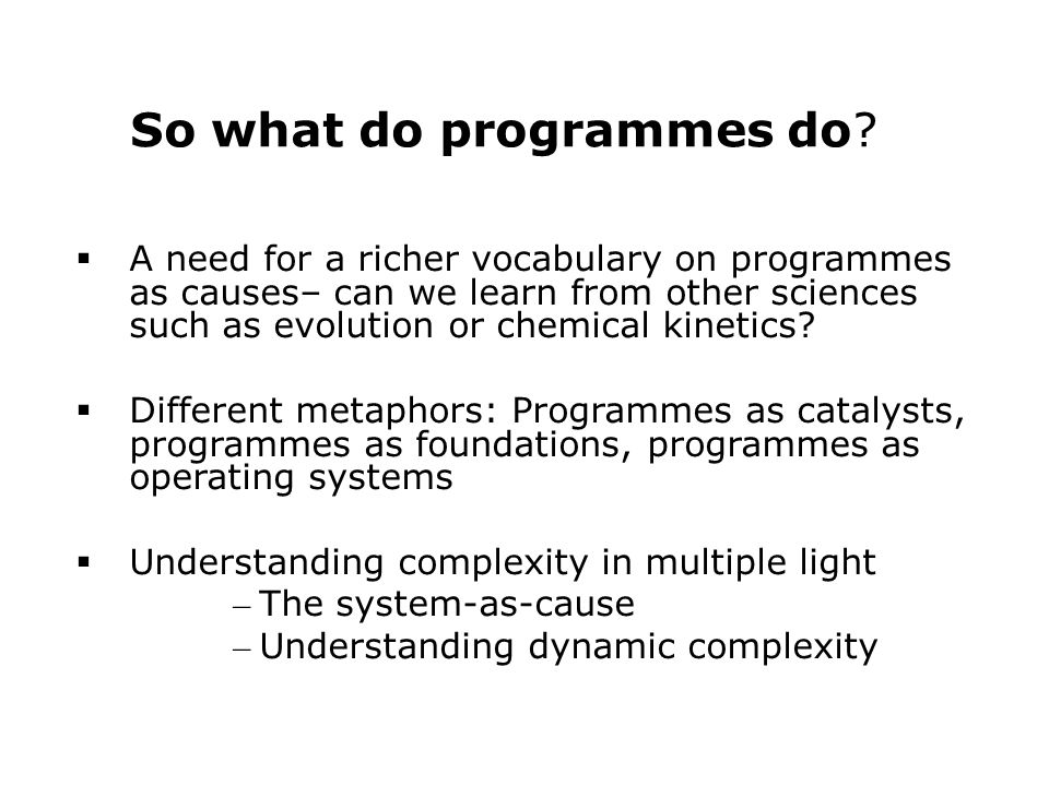 So what do programmes do.