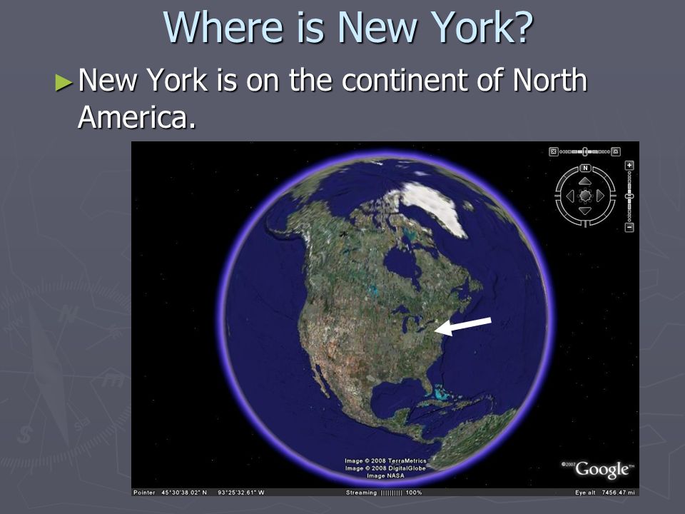 Where is New York ► New York is in the Western Hemisphere.