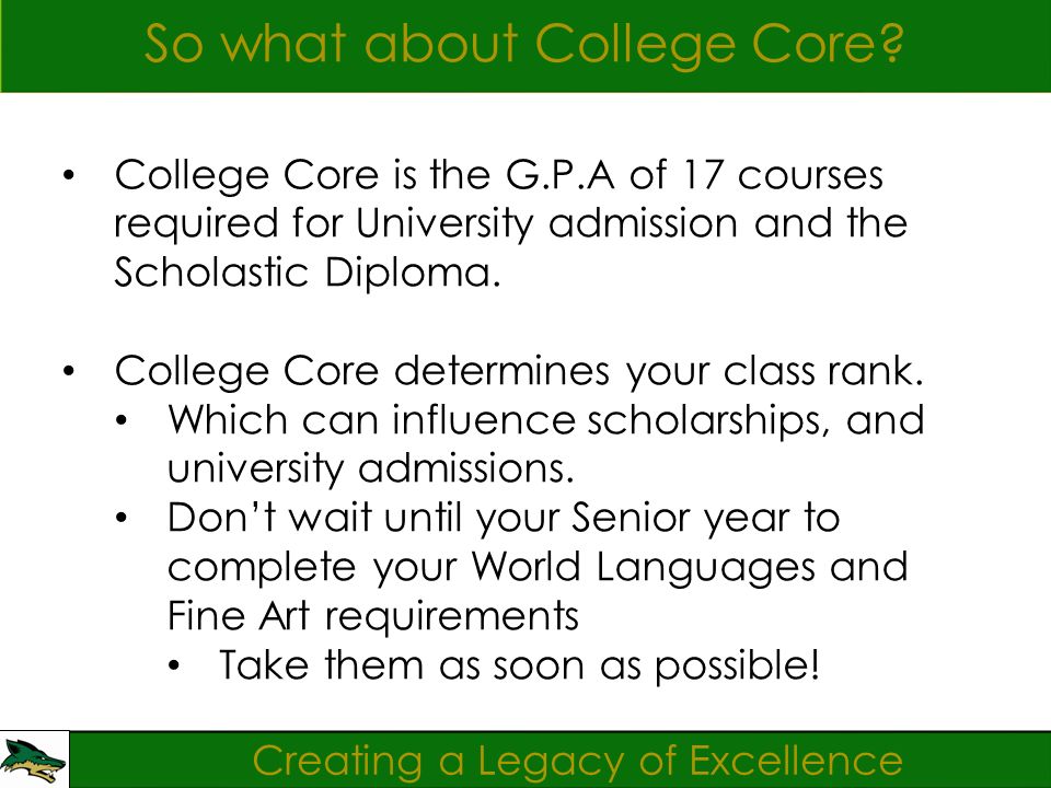 Creating a Legacy of Excellence So what about College Core.