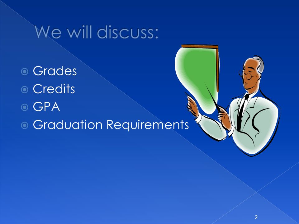  Grades  Credits  GPA  Graduation Requirements 2