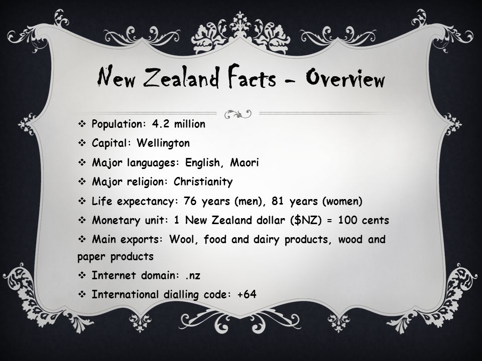 NEW ZEALAND Made by Andrea. New Zealand Facts - Overview  Population: 4.2  million  Capital: Wellington  Major languages: English, Maori  Major  religion: - ppt download