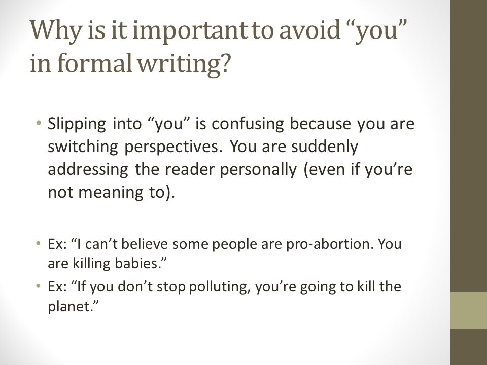 Why is it important to avoid you in formal writing.