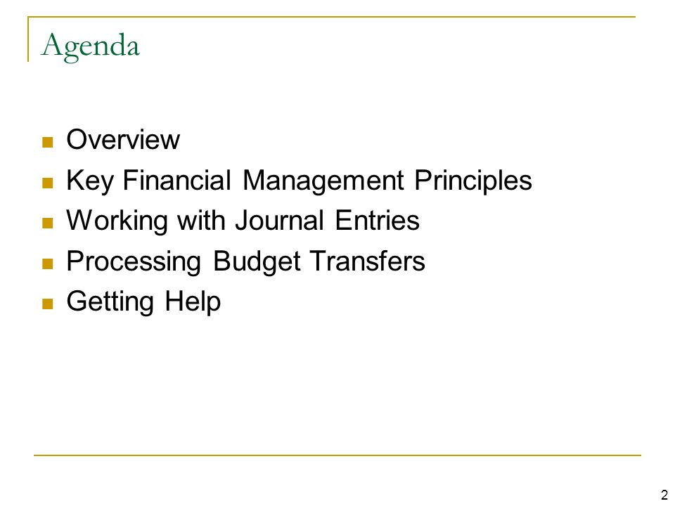 1 journal entry and budget transfers overview 2 agenda overview key financial management journal