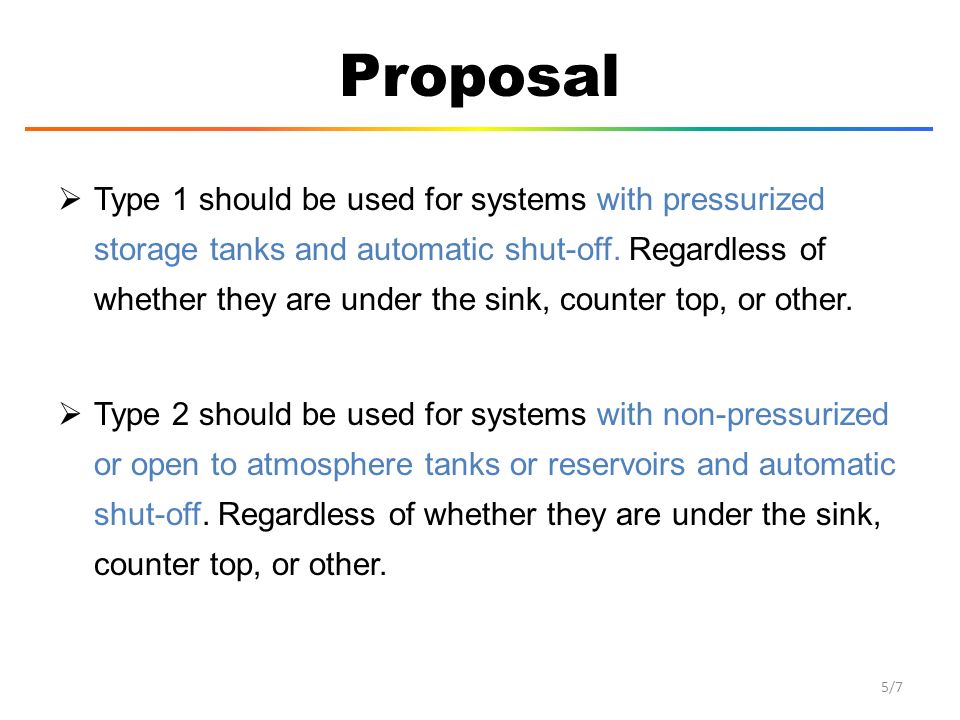 Proposal  Type 1 should be used for systems with pressurized storage tanks and automatic shut-off.