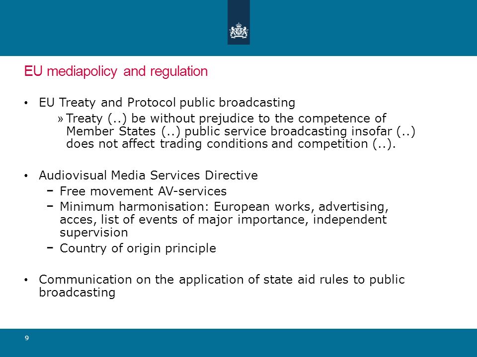 EU Treaty and Protocol public broadcasting » Treaty (..) be without prejudice to the competence of Member States (..) public service broadcasting insofar (..) does not affect trading conditions and competition (..).