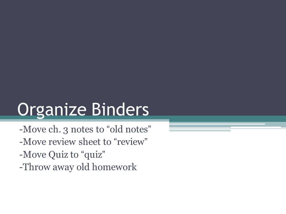 Organize Binders -Move ch.
