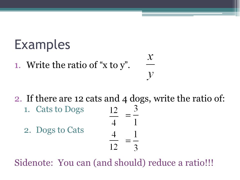 Examples 1.Write the ratio of x to y .