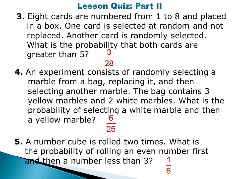 Lesson Quiz: Part II 3. Eight cards are numbered from 1 to 8 and placed in a box.