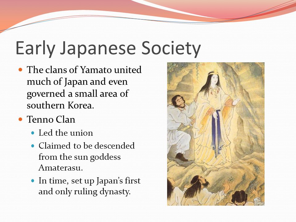 World History CP. Early Japanese Society Earliest Japanese society was  organized into clans, or groups of families descended from a common  ancestor. Each. - ppt download