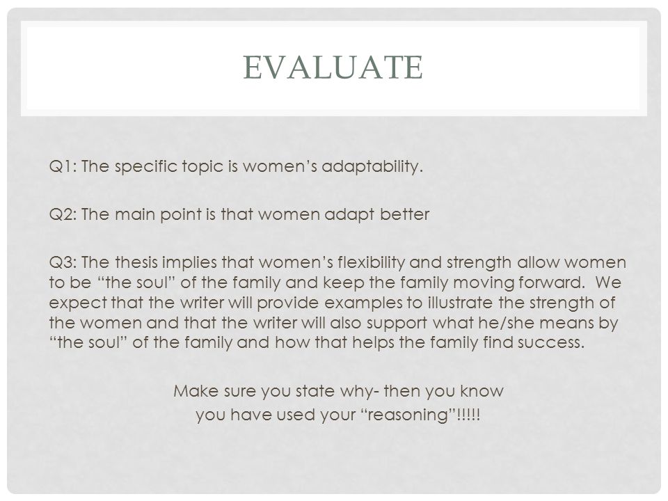 EVALUATE Q1: The specific topic is women’s adaptability.