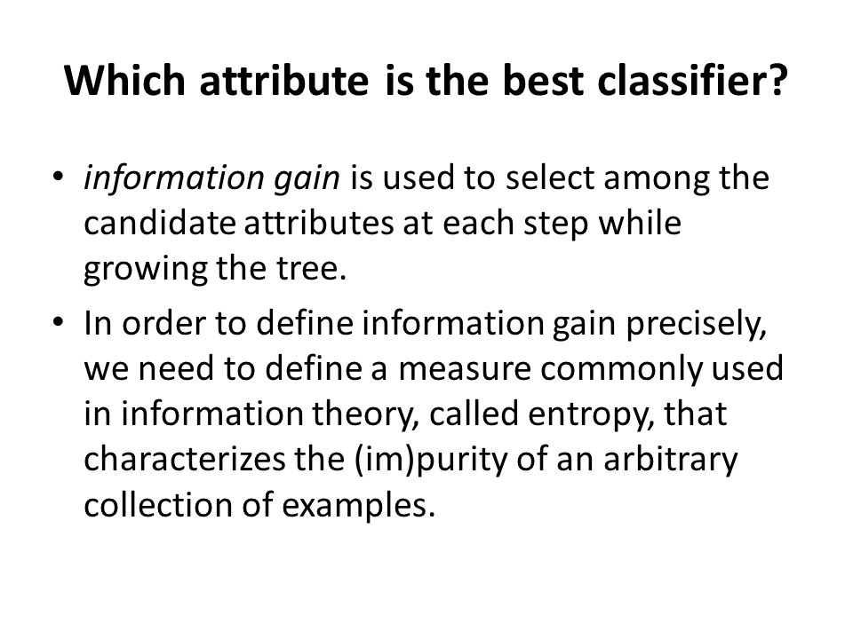 Which attribute is the best classifier.