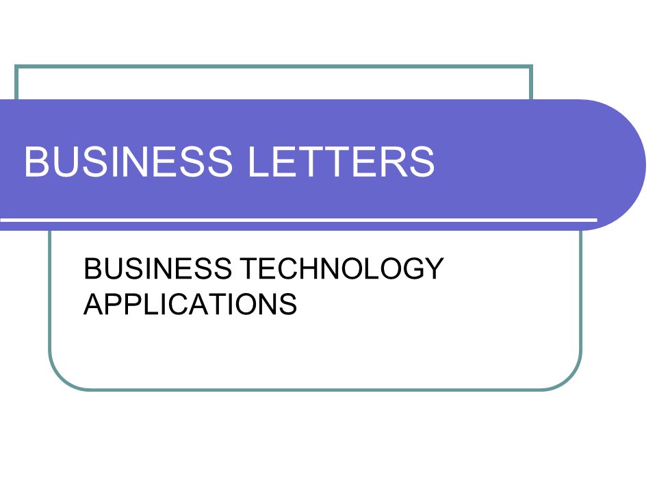 BUSINESS LETTERS BUSINESS TECHNOLOGY APPLICATIONS