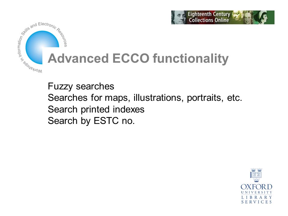 Advanced ECCO functionality Fuzzy searches Searches for maps, illustrations, portraits, etc.