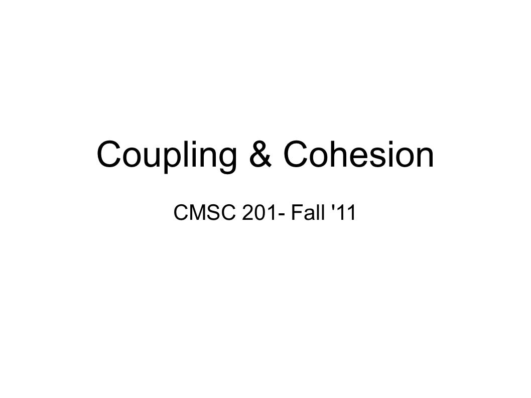 Coupling & Cohesion CMSC 201 Fall '11. Vocabulary Routine A