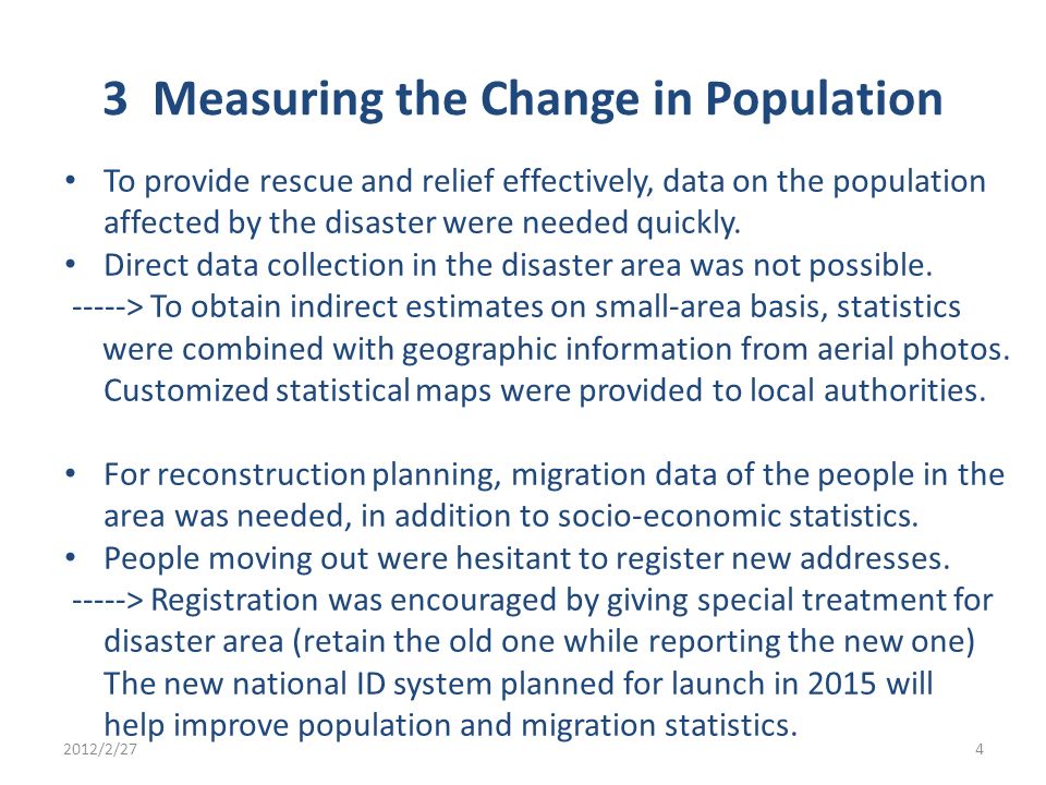 3 Measuring the Change in Population To provide rescue and relief effectively, data on the population affected by the disaster were needed quickly.