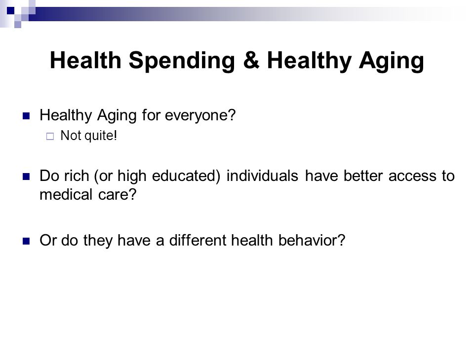 Health Spending & Healthy Aging Healthy Aging for everyone.