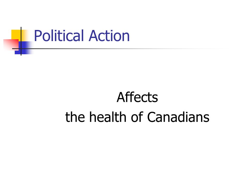 Political Action Affects the health of Canadians