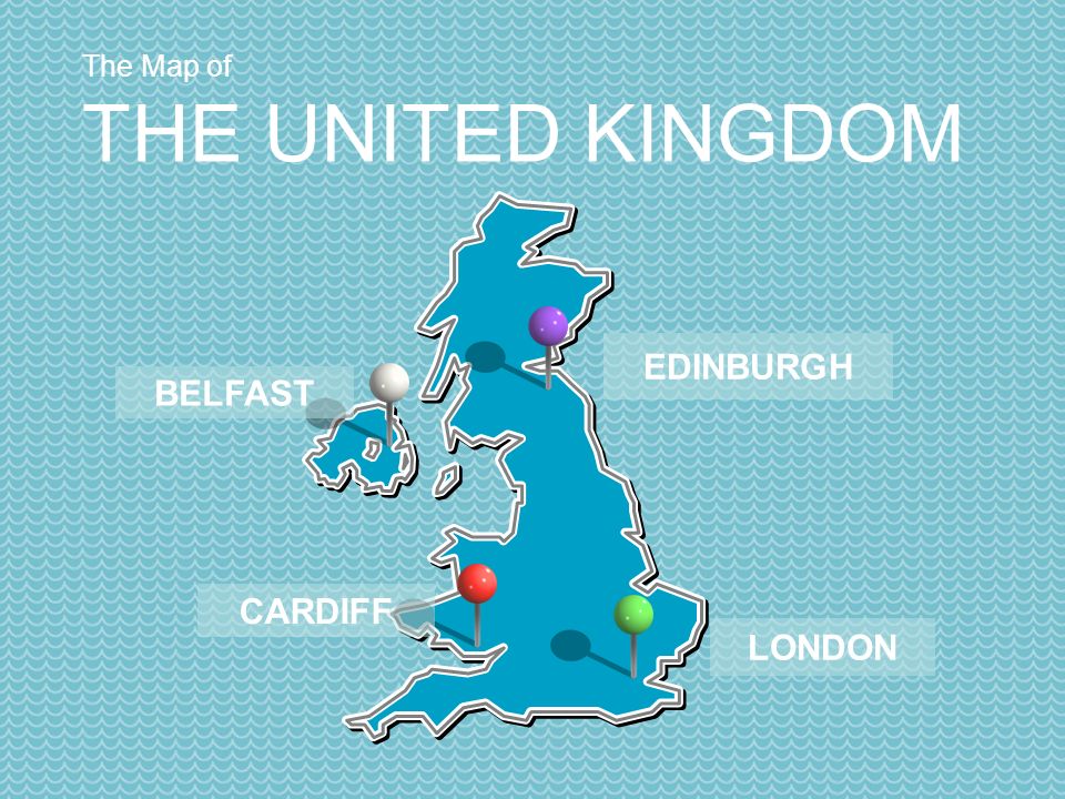 The Map of THE UNITED KINGDOM EDINBURGH CARDIFF LONDON BELFAST