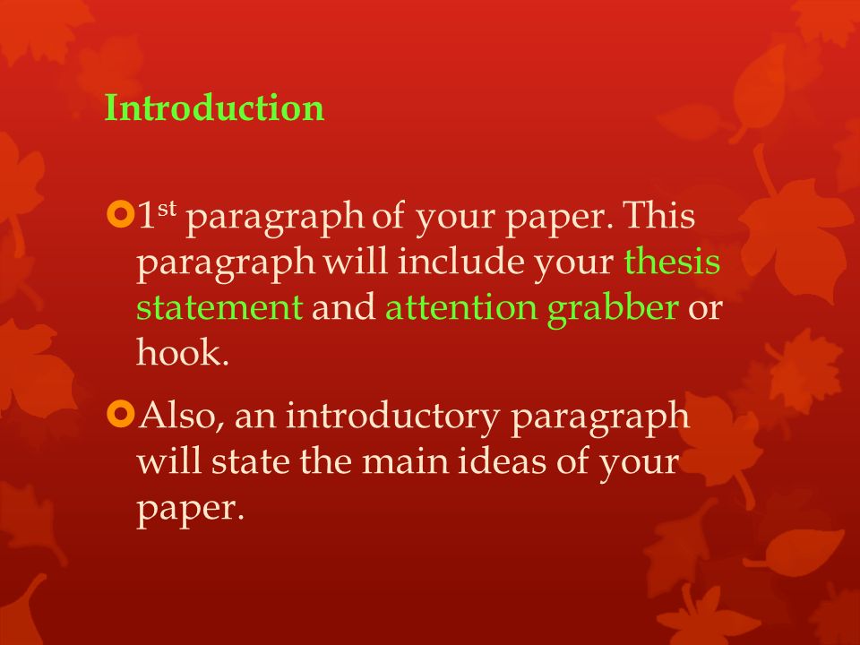 Introduction  1 st paragraph of your paper.