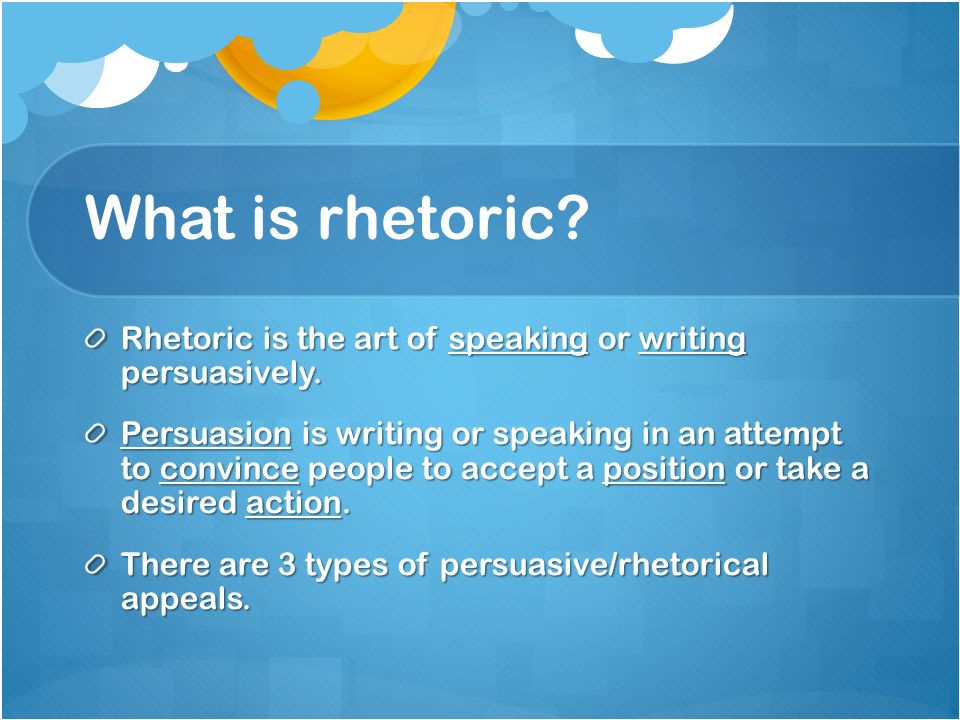 What is rhetoric. Rhetoric is the art of speaking or writing persuasively.