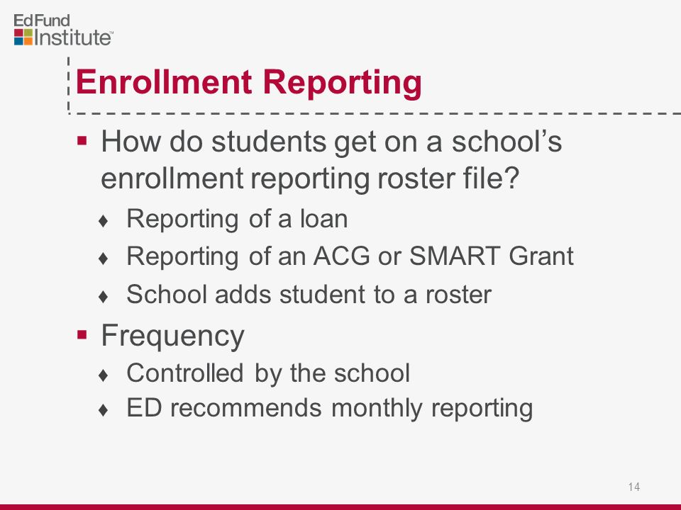 Enrollment Reporting  How do students get on a school’s enrollment reporting roster file.