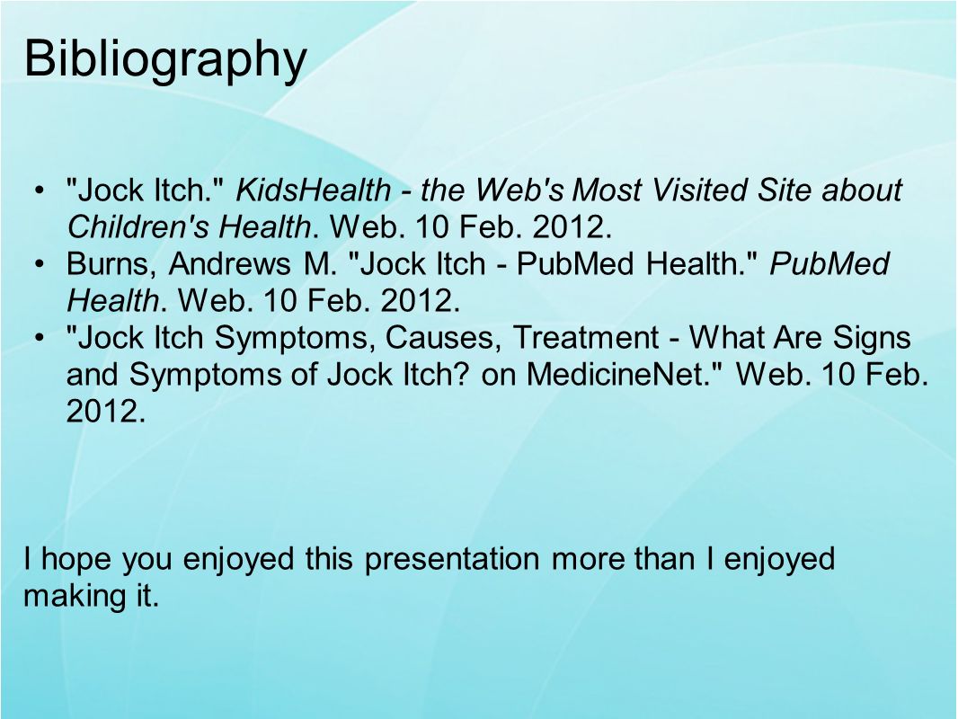 Bibliography Jock Itch. KidsHealth - the Web s Most Visited Site about Children s Health.