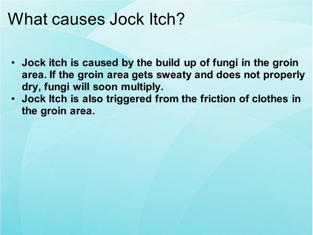 What causes Jock Itch. Jock itch is caused by the build up of fungi in the groin area.