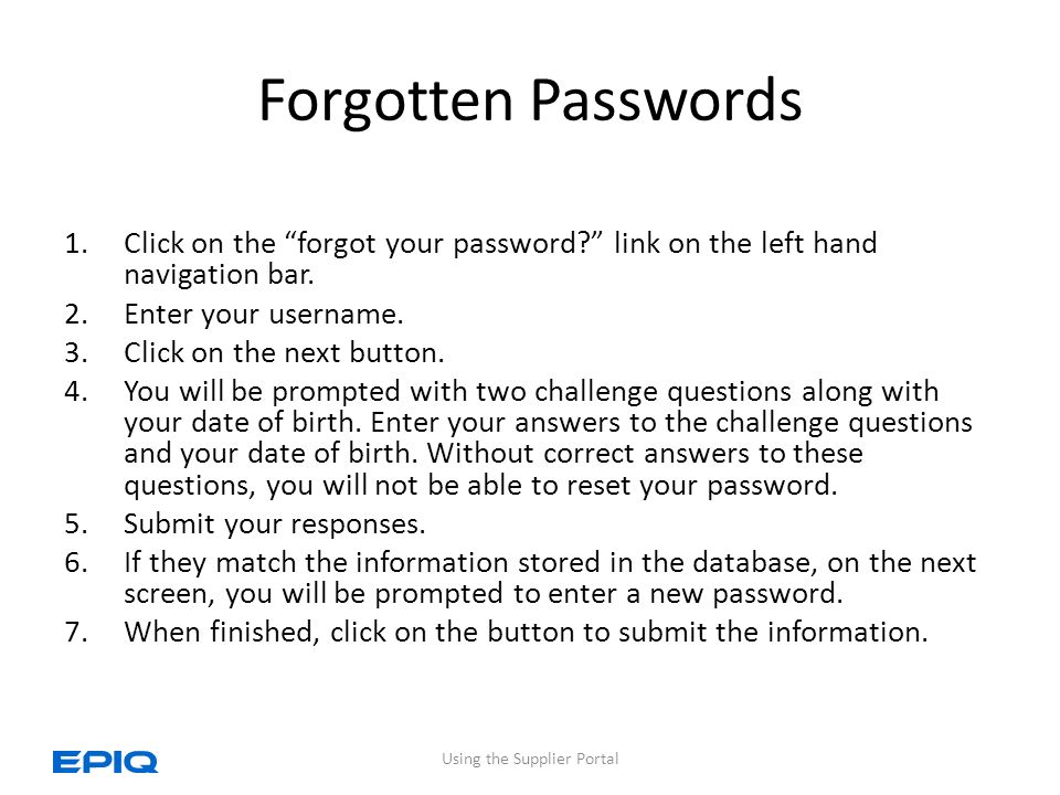Forgotten Passwords 1.Click on the forgot your password link on the left hand navigation bar.