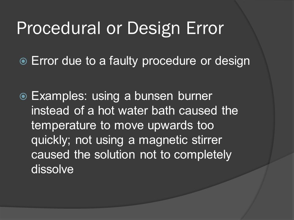Learning Goal To be able to identify specific types of error in the