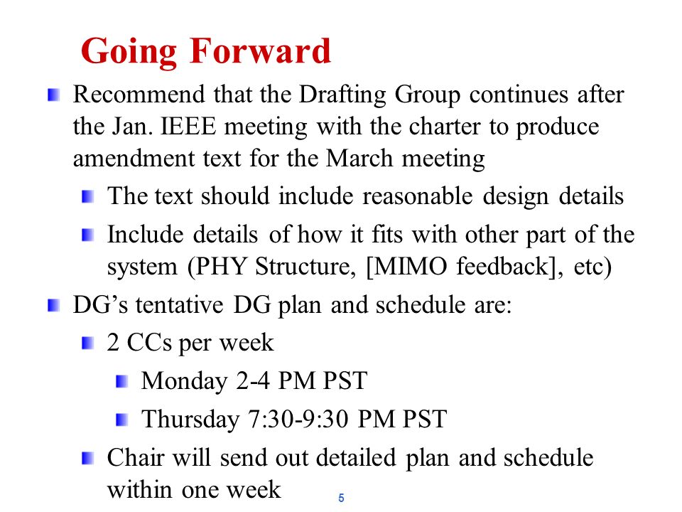 5 Going Forward Recommend that the Drafting Group continues after the Jan.