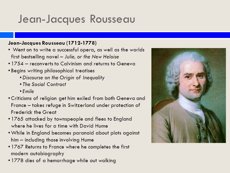 Jean-Jacques Rousseau - Emile Unit 3 - Day 8. Jean-Jacques Rousseau Jean-Jacques  Rousseau ( ) Born in Geneva, Switzerland Mother dies in childbirth, - ppt  download