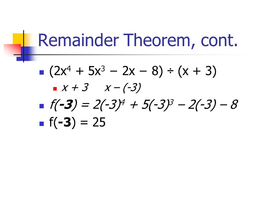 Remainder Theorem, cont.