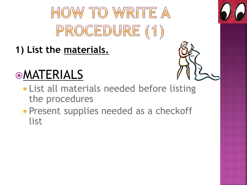 1) List the materials.