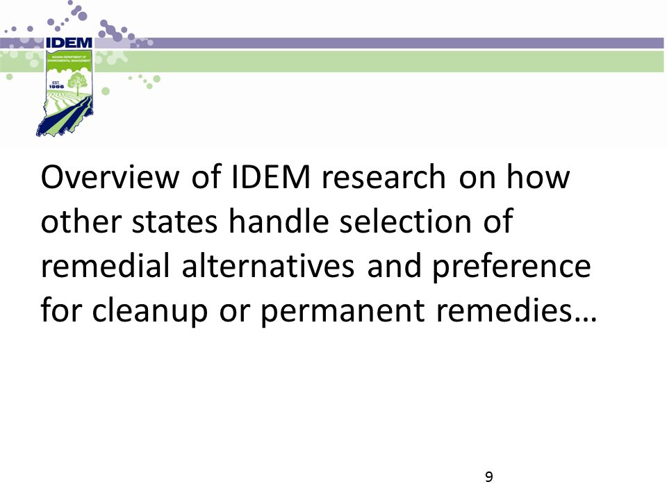 Overview of IDEM research on how other states handle selection of remedial alternatives and preference for cleanup or permanent remedies… 9