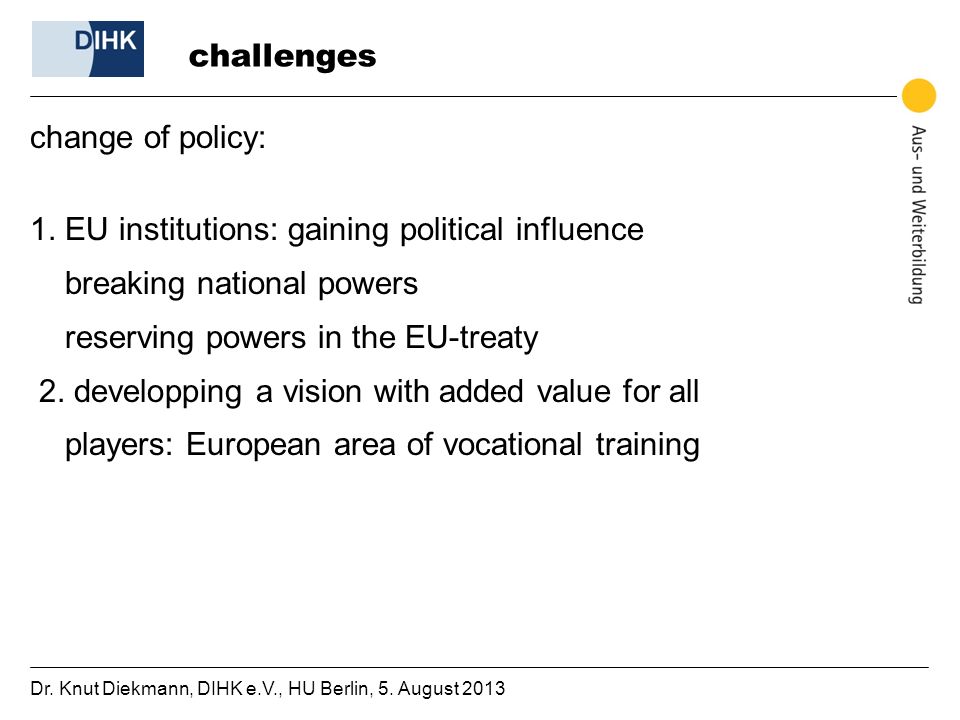 challenges change of policy: 1.