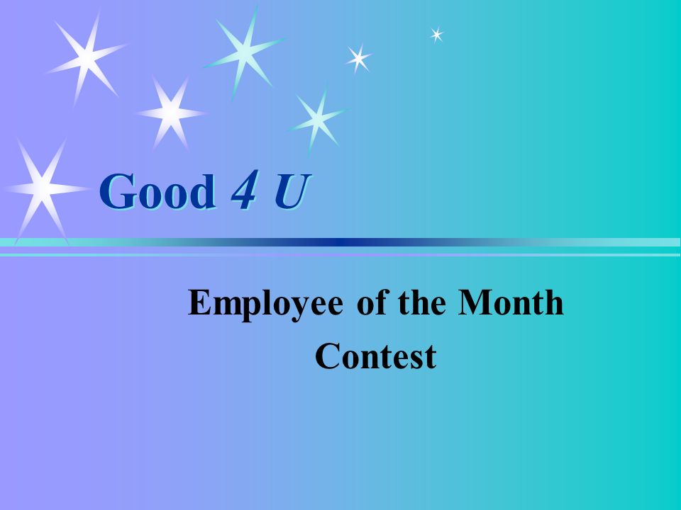 good 4 u employee of the month contest the rules the voting employee of the month presentation