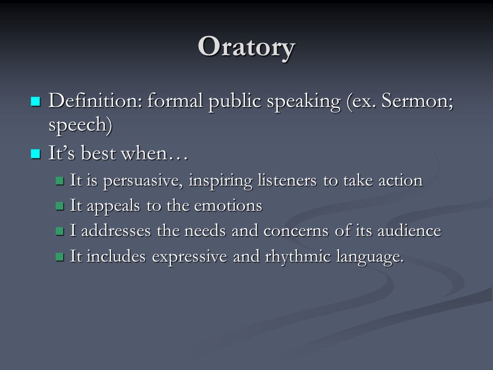 Oratory Definition: formal public speaking (ex.